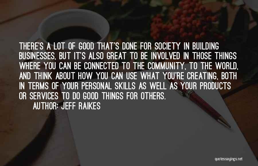 Think About Others Quotes By Jeff Raikes