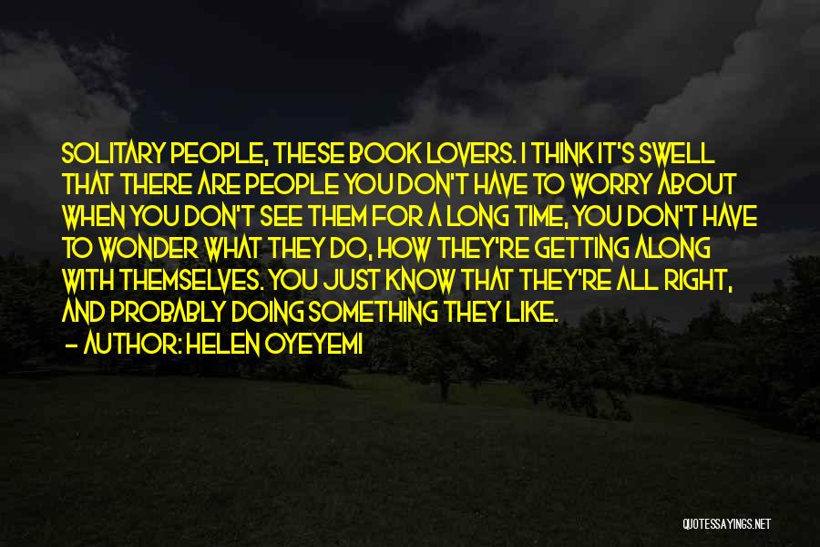 Think About What You Are Doing Quotes By Helen Oyeyemi