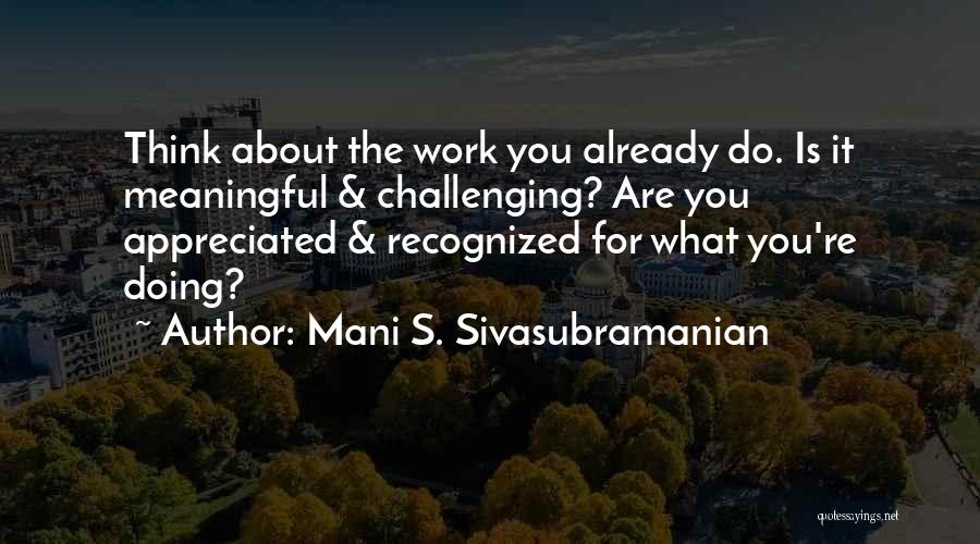 Think About What You Are Doing Quotes By Mani S. Sivasubramanian