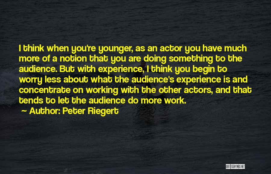 Think About What You Are Doing Quotes By Peter Riegert