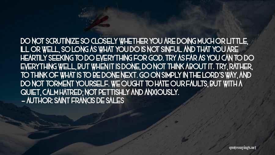 Think About What You Are Doing Quotes By Saint Francis De Sales