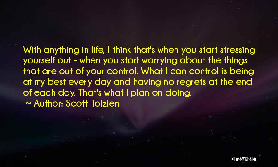 Think About What You Are Doing Quotes By Scott Tolzien