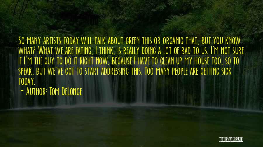 Think About What You Are Doing Quotes By Tom DeLonge