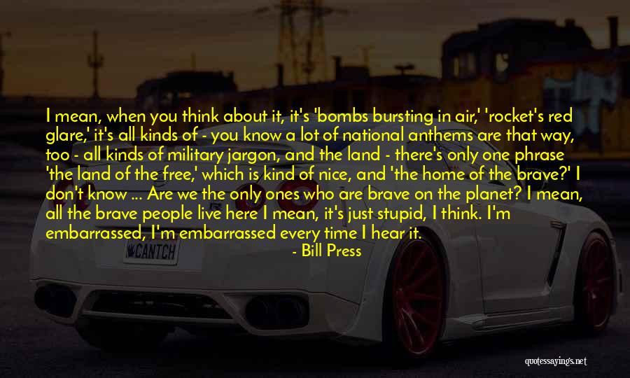 Think About You A Lot Quotes By Bill Press Think About You A Lot Quotes By Bill Press