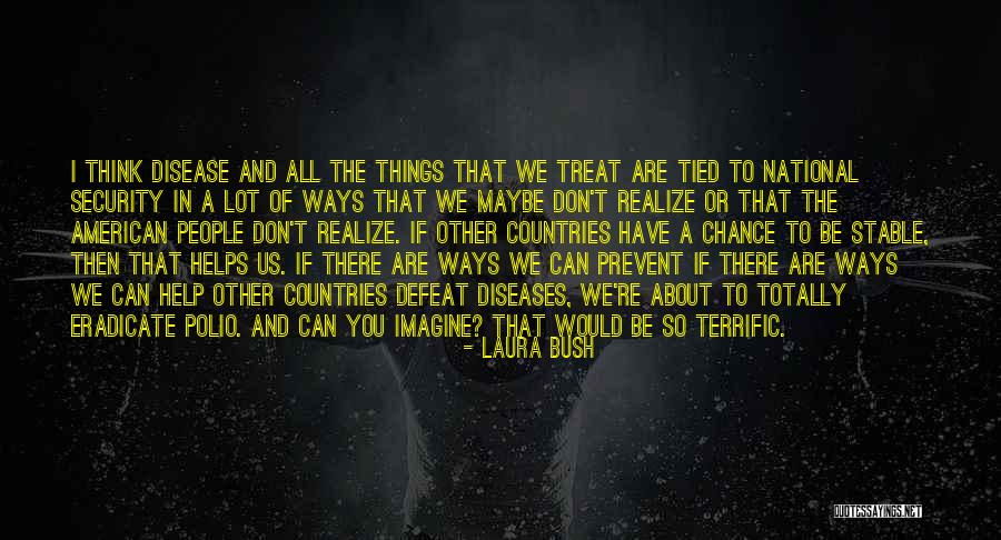 Think About You A Lot Quotes By Laura Bush Think About You A Lot Quotes By Laura Bush