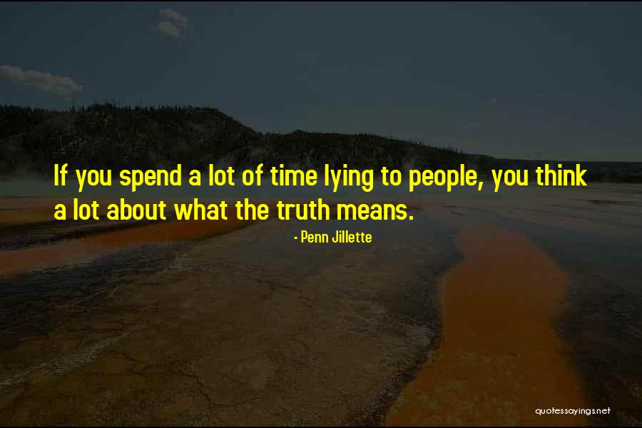 Think About You A Lot Quotes By Penn Jillette Think About You A Lot Quotes By Penn Jillette