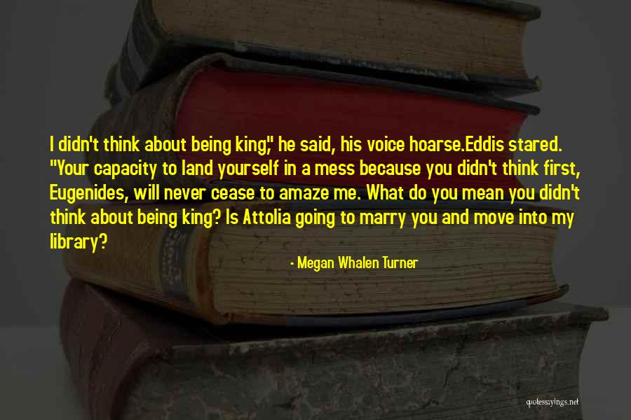 Think About You First Quotes By Megan Whalen Turner Think About You First Quotes By Megan Whalen Turner