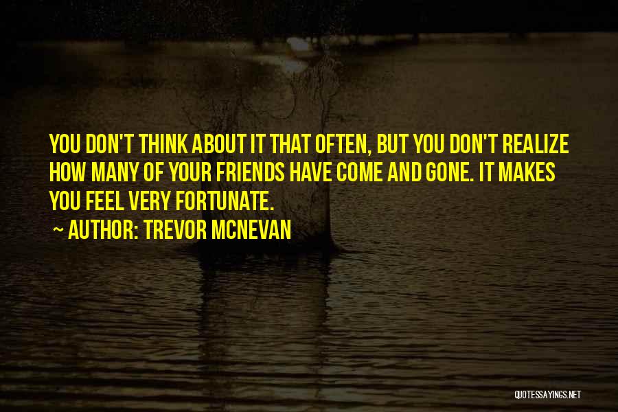 Think About You Often Quotes By Trevor McNevan