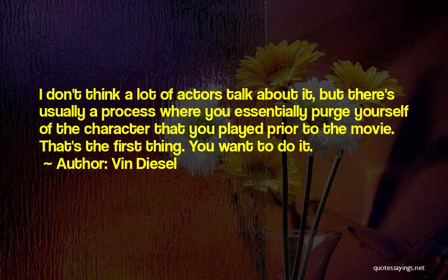 Think About Yourself First Quotes By Vin Diesel