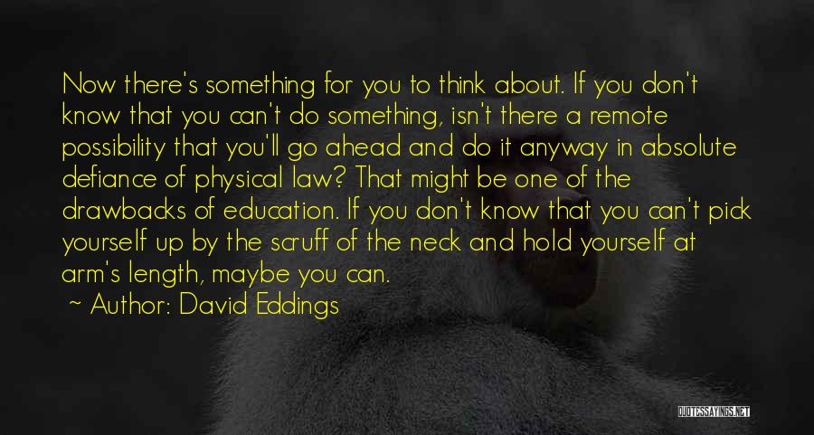 Think About Yourself Quotes By David Eddings