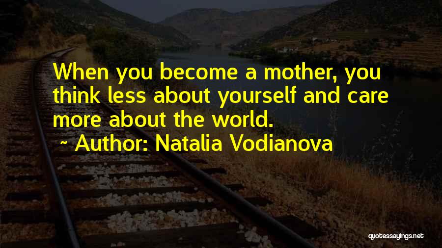 Think About Yourself Quotes By Natalia Vodianova