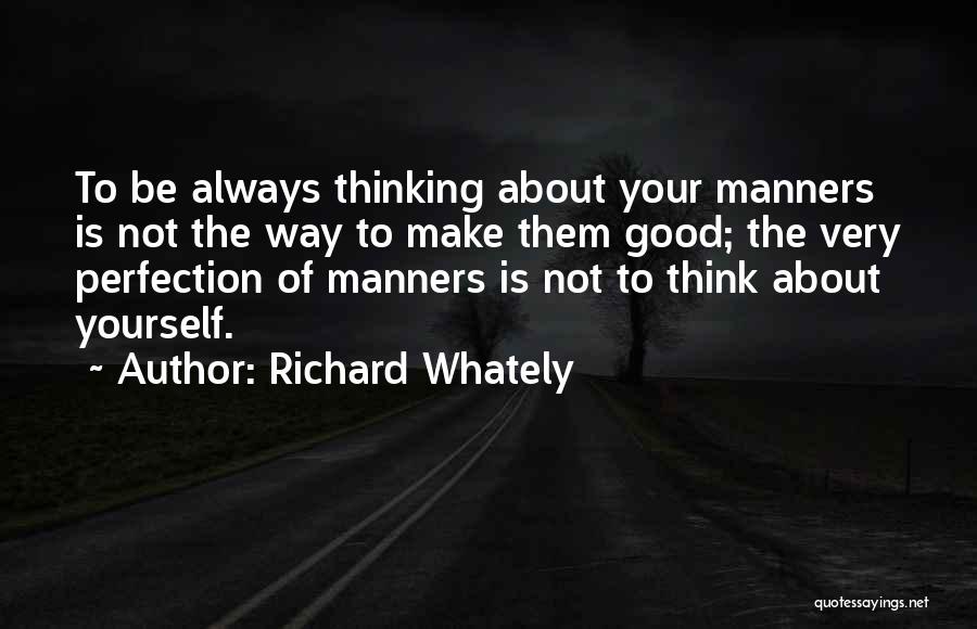 Think About Yourself Quotes By Richard Whately