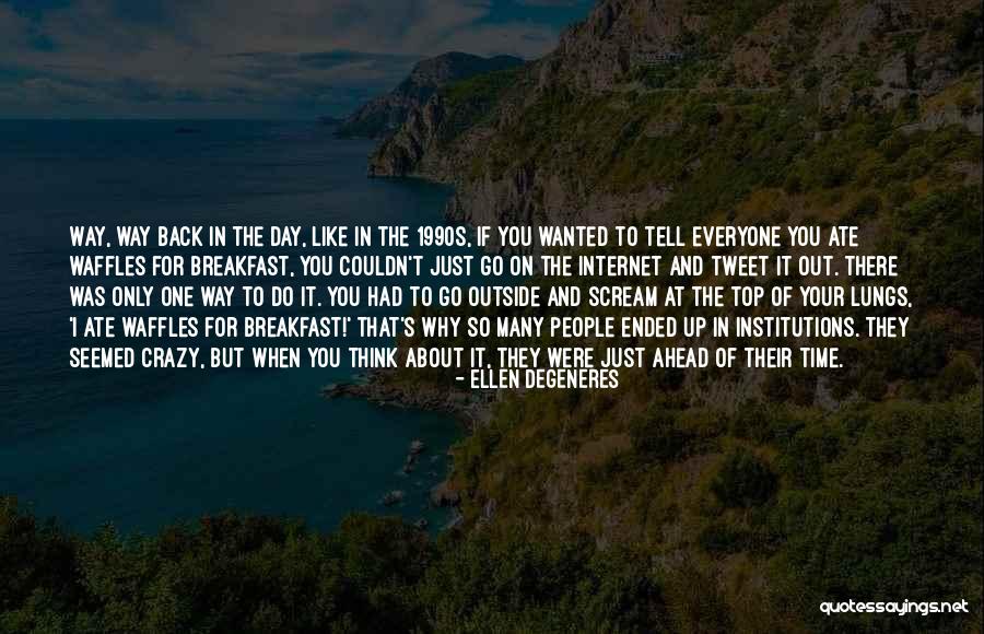 Think Ahead Of Time Quotes By Ellen DeGeneres Think Ahead Of Time Quotes By Ellen DeGeneres
