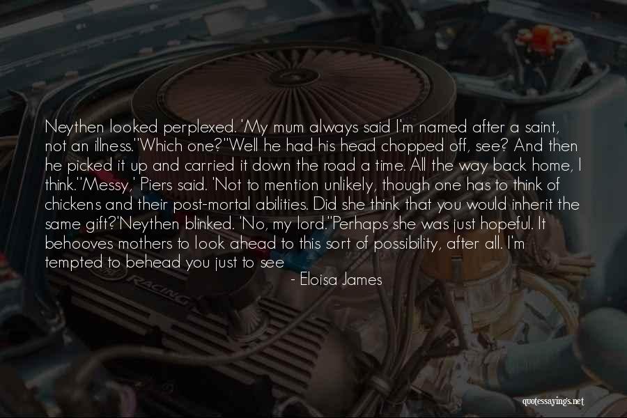 Think Ahead Of Time Quotes By Eloisa James Think Ahead Of Time Quotes By Eloisa James