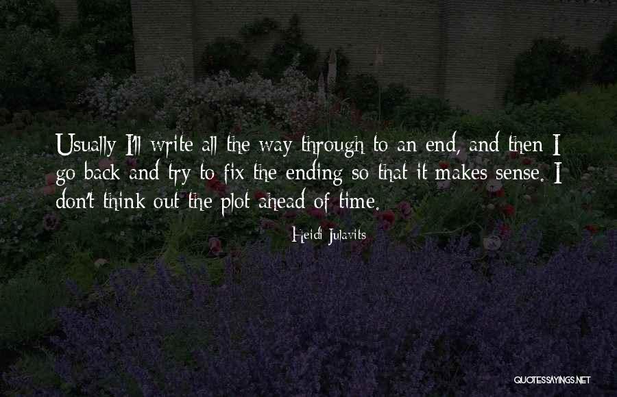 Think Ahead Of Time Quotes By Heidi Julavits Think Ahead Of Time Quotes By Heidi Julavits