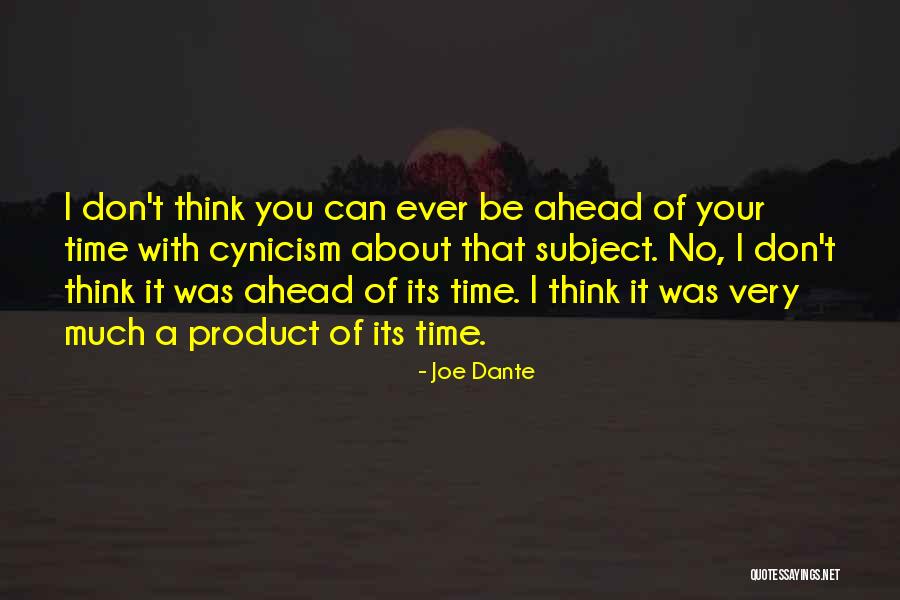 Think Ahead Of Time Quotes By Joe Dante Think Ahead Of Time Quotes By Joe Dante
