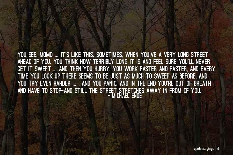 Think Ahead Of Time Quotes By Michael Ende Think Ahead Of Time Quotes By Michael Ende