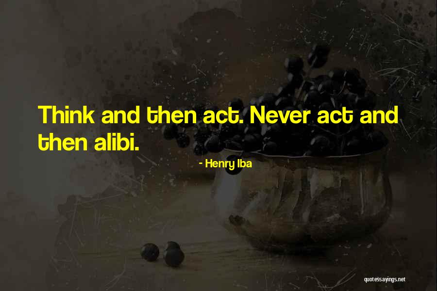 Think And Act Quotes By Henry Iba