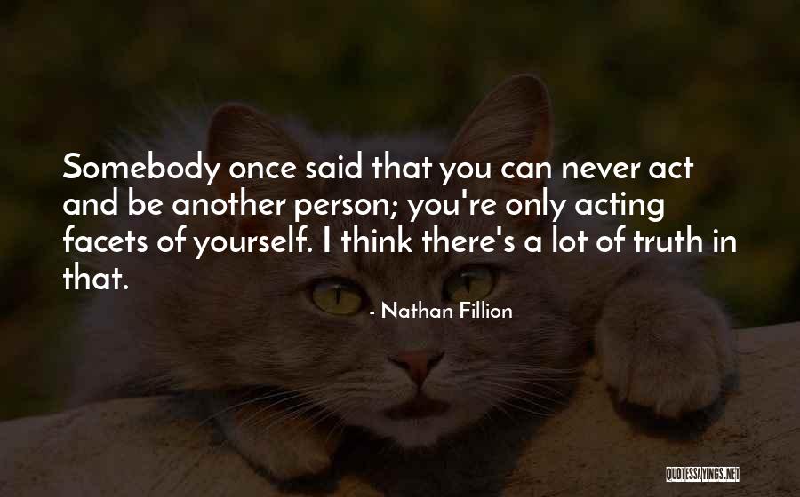 Think And Act Quotes By Nathan Fillion