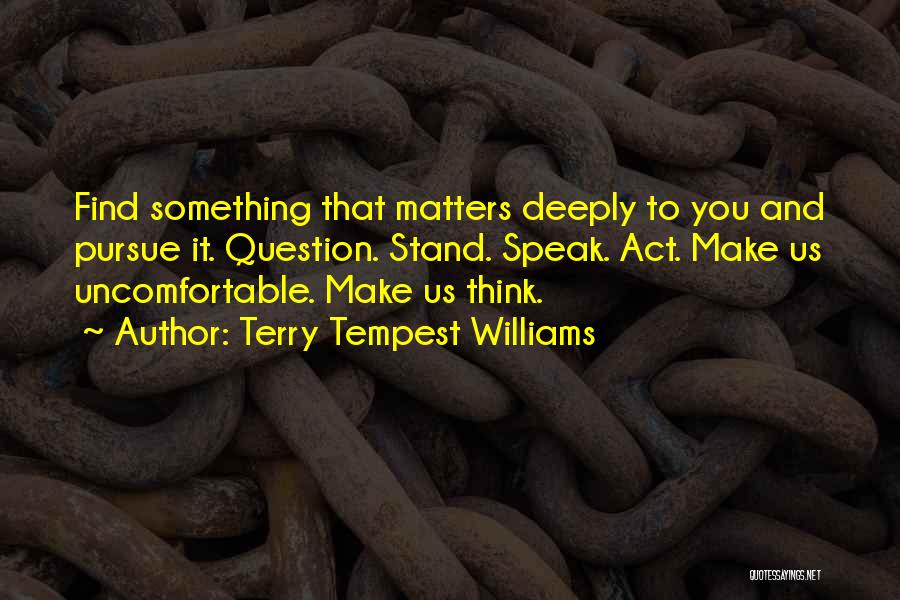 Think And Act Quotes By Terry Tempest Williams