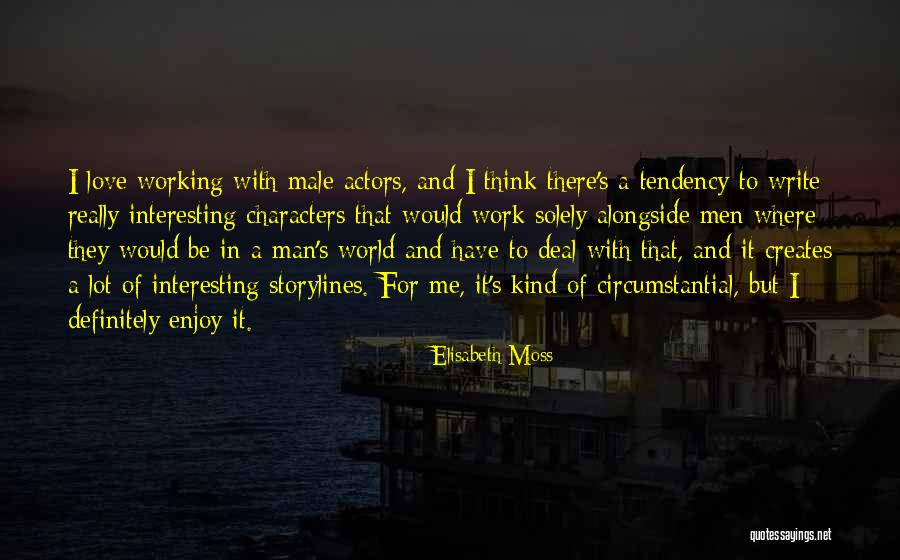 Think And Love Quotes By Elisabeth Moss Think And Love Quotes By Elisabeth Moss