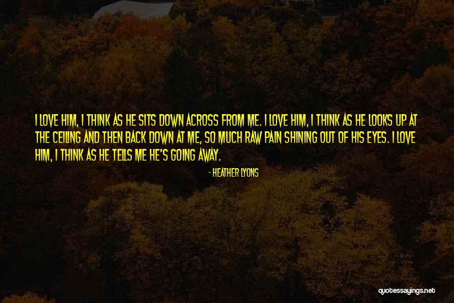 Think And Love Quotes By Heather Lyons Think And Love Quotes By Heather Lyons