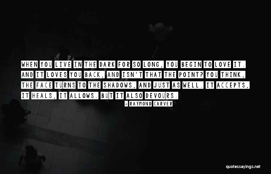 Think And Love Quotes By Raymond Carver Think And Love Quotes By Raymond Carver