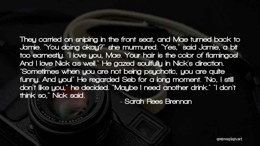 Think And Love Quotes By Sarah Rees Brennan Think And Love Quotes By Sarah Rees Brennan