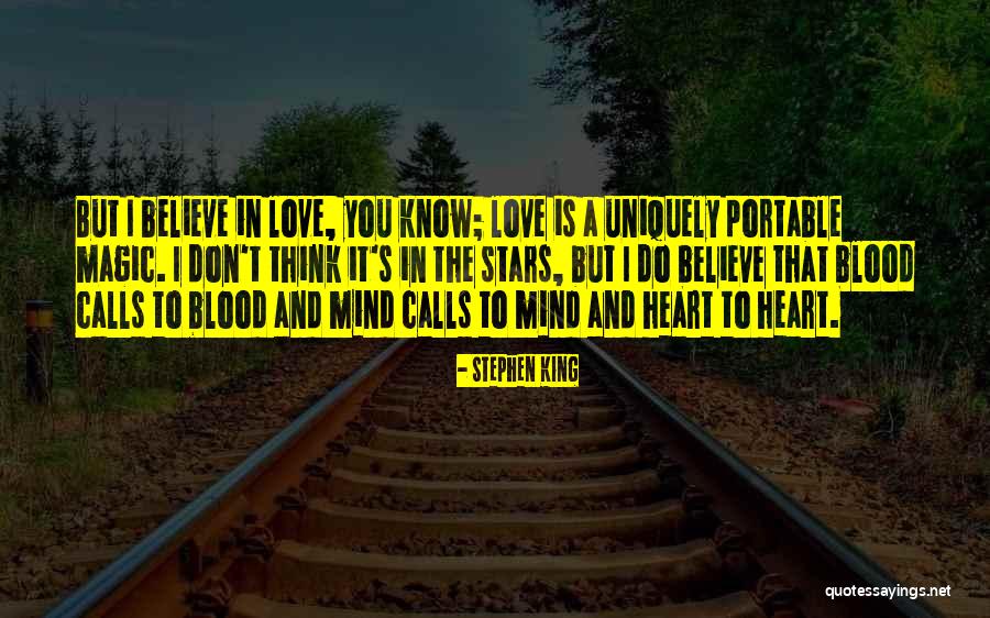 Think And Love Quotes By Stephen King Think And Love Quotes By Stephen King