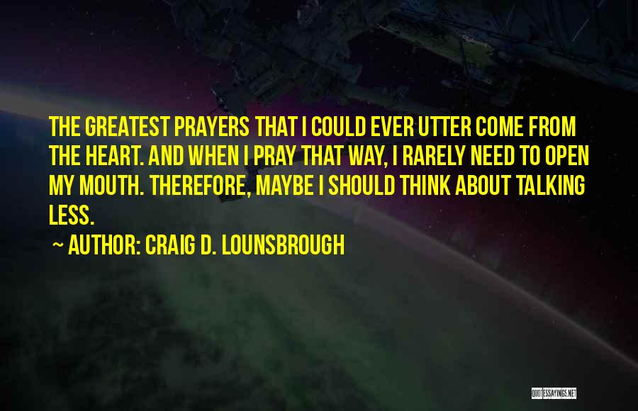 Think And Reflect Quotes By Craig D. Lounsbrough