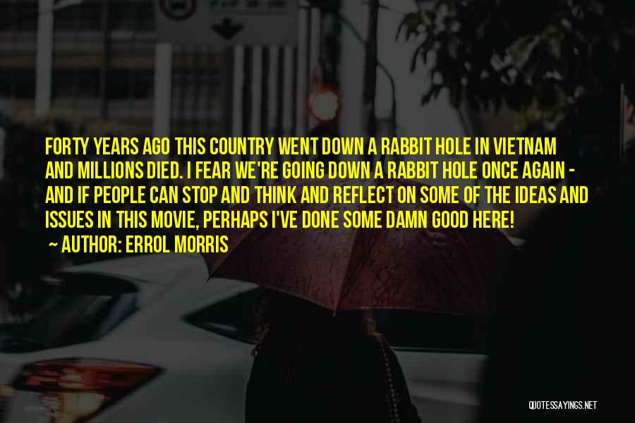 Think And Reflect Quotes By Errol Morris