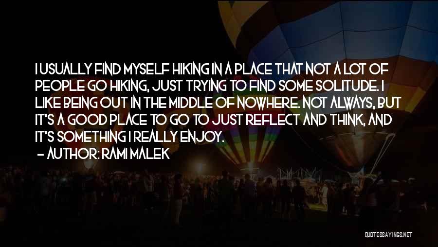 Think And Reflect Quotes By Rami Malek