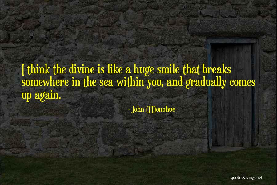 Think And Smile Quotes By John O'Donohue Think And Smile Quotes By John O'Donohue