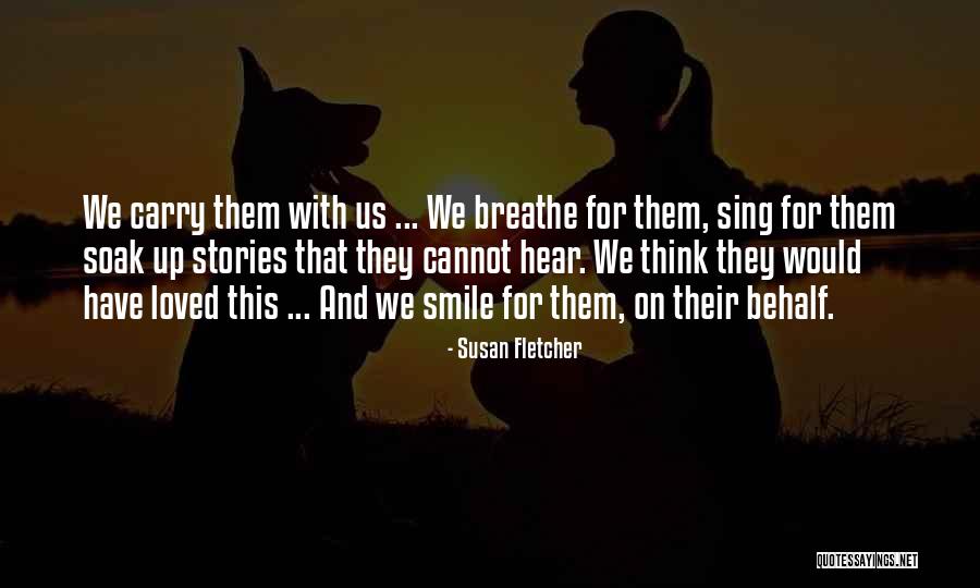 Think And Smile Quotes By Susan Fletcher Think And Smile Quotes By Susan Fletcher
