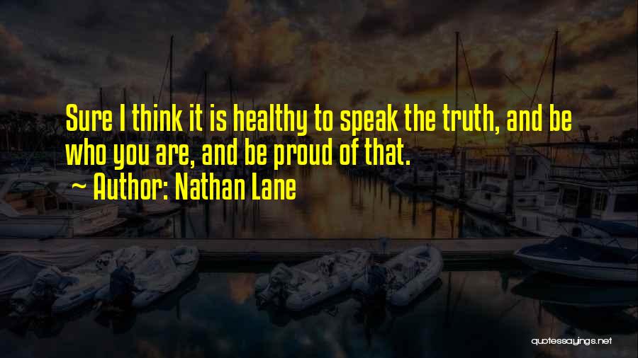 Think And Speak Quotes By Nathan Lane