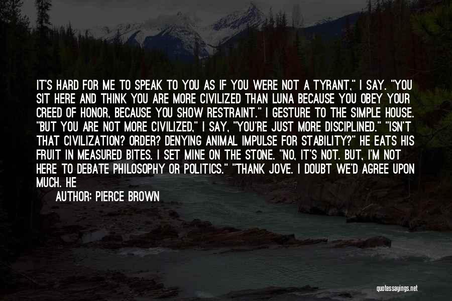 Think And Speak Quotes By Pierce Brown