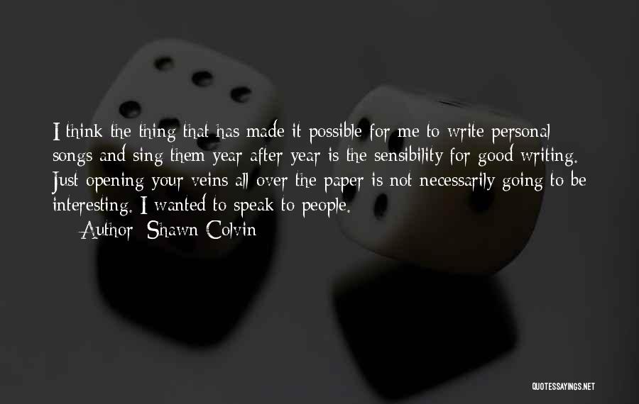 Think And Speak Quotes By Shawn Colvin