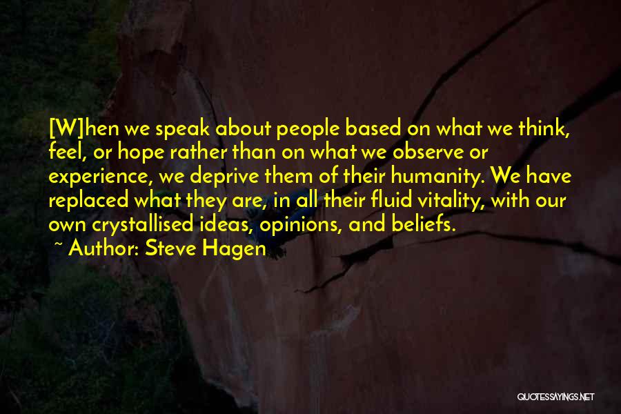 Think And Speak Quotes By Steve Hagen