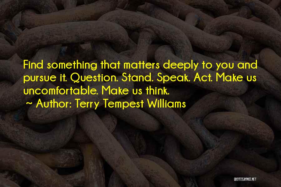 Think And Speak Quotes By Terry Tempest Williams