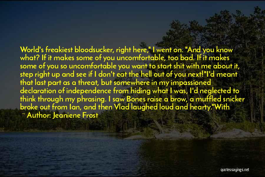 Think Bad Of Me Quotes By Jeaniene Frost