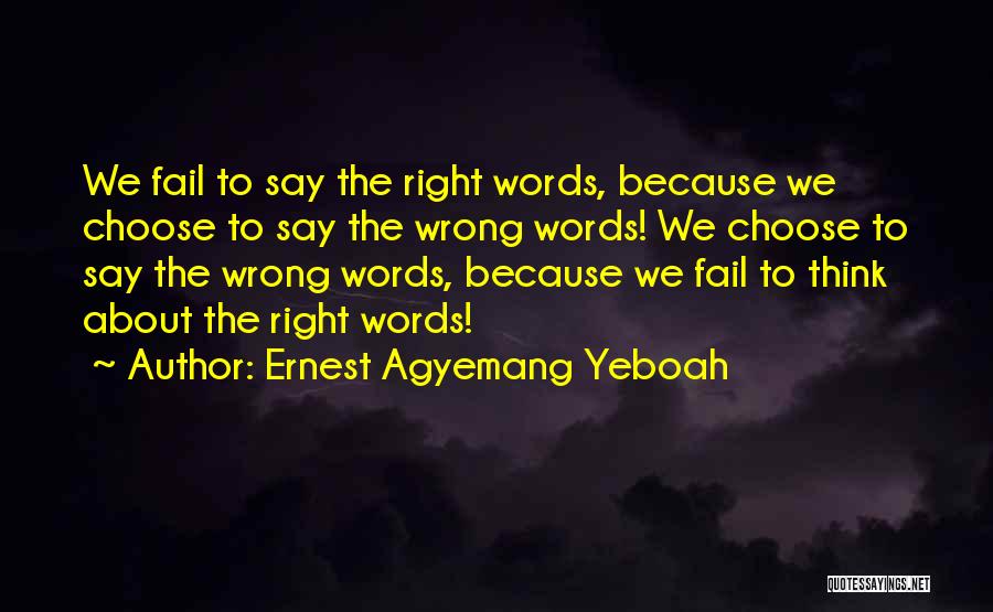 Think Before Act Quotes By Ernest Agyemang Yeboah