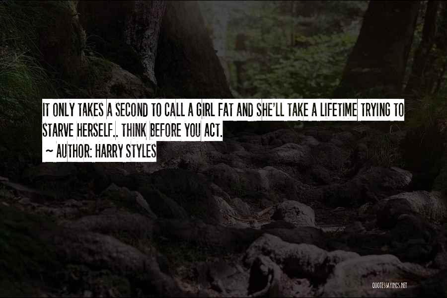 Think Before Act Quotes By Harry Styles