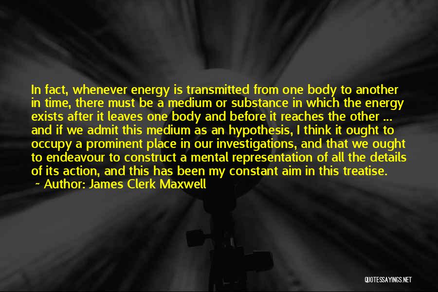 Think Before Action Quotes By James Clerk Maxwell