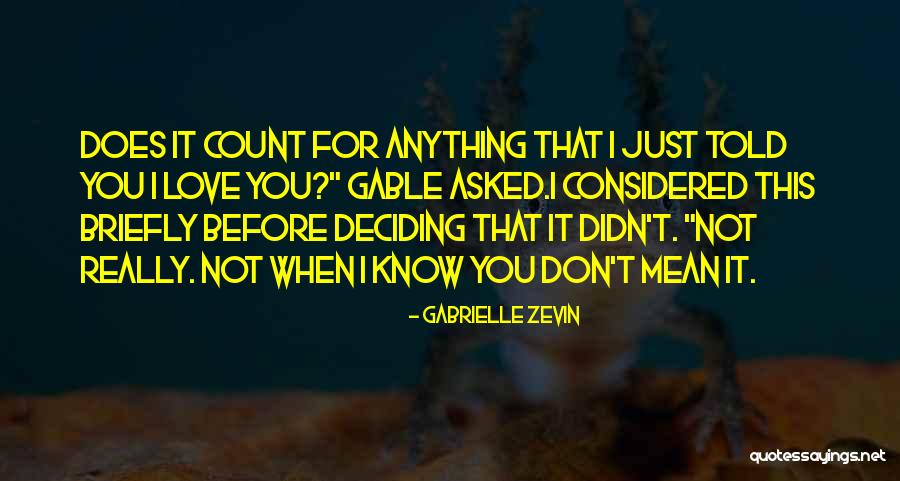 Think Before Deciding Quotes By Gabrielle Zevin Think Before Deciding Quotes By Gabrielle Zevin