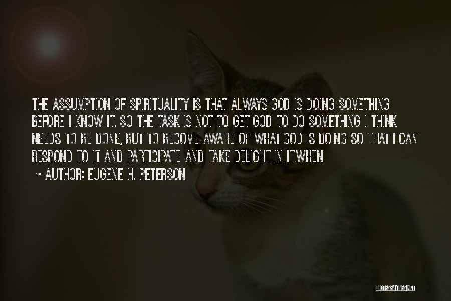 Think Before Doing Quotes By Eugene H. Peterson