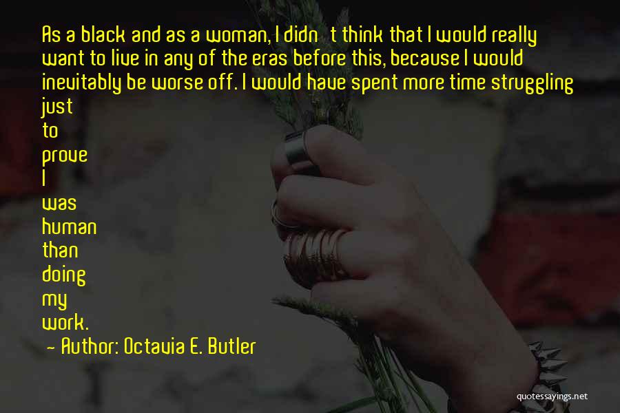 Think Before Doing Quotes By Octavia E. Butler