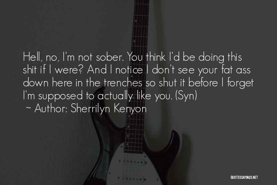 Think Before Doing Quotes By Sherrilyn Kenyon