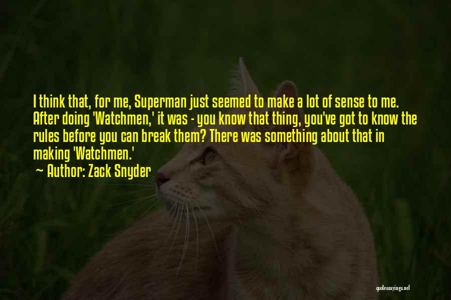Think Before Doing Quotes By Zack Snyder