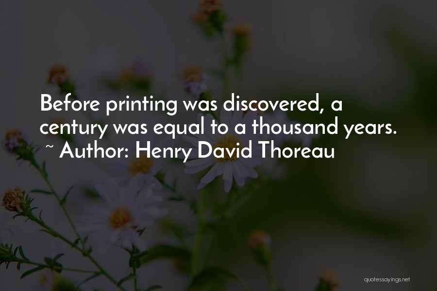 Think Before Printing Quotes By Henry David Thoreau