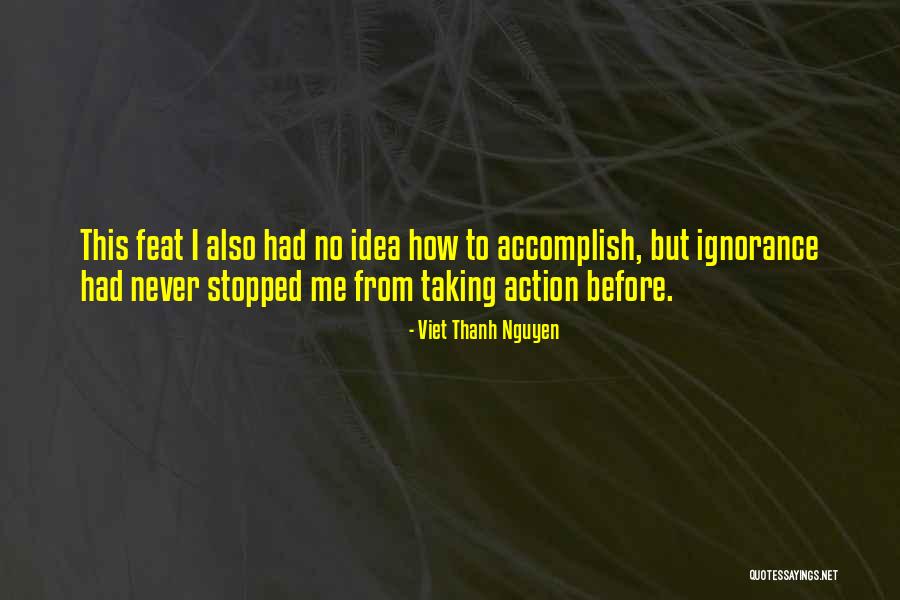 Think Before Taking Action Quotes By Viet Thanh Nguyen Think Before Taking Action Quotes By Viet Thanh Nguyen